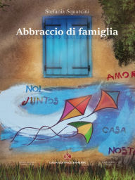 Title: Abbraccio di famiglia, Author: Stefania Squarcini