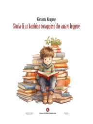 Title: Storia di un bambino coraggioso che amava leggere, Author: Giovanna Mangone