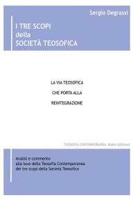 Title: I tre scopi della Società Teosofica, Author: Sergio Degrassi