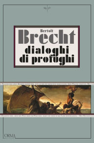 Title: Dialoghi di profughi, Author: Bertolt Brecht