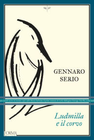 Title: Ludmilla e il corvo, Author: Gennaro Serio