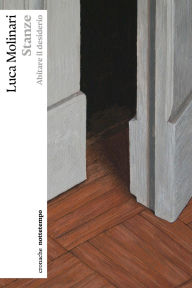 Title: Stanze: Abitare il desiderio, Author: Luca Molinari