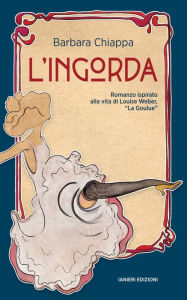 Title: L'ingorda, Author: Barbara Chiappa