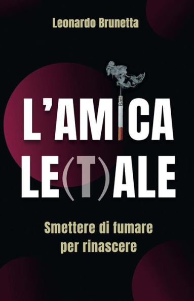 L'amica Le(t)ale: Smettere di fumare per rinascere