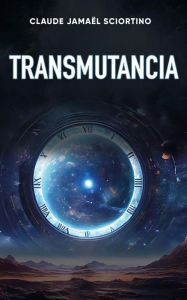 Title: Transmutancia, Author: Claude Jamael Sciortino