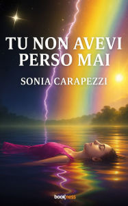 Title: Tu non avevi perso mai, Author: Sonia Carapezzi