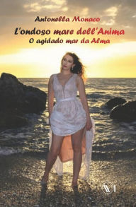 Title: L'Ondoso Mare dell'Anima: O Agidado Mar da Alma, Author: Simona Adivincula