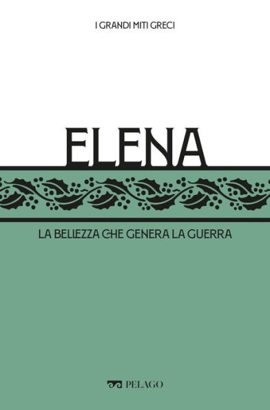 Elena: La bellezza che genera la guerra