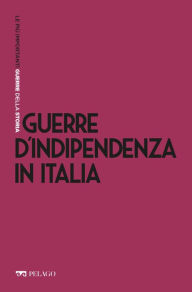 Title: Guerre d'Indipendenza in Italia, Author: Marco Scardigli