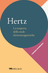 Title: Hertz - La scoperta delle onde elettromagnetiche, Author: Luca Guzzardi