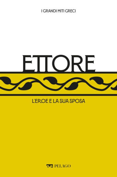 Ettore: L'eroe e la sua sposa