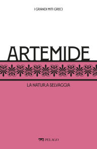 Title: Artemide: La natura selvaggia, Author: Massimo Giuseppetti