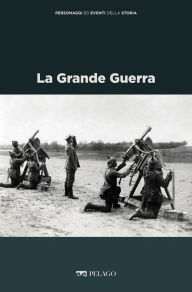 Title: La Grande Guerra, Author: Francesca Canale Cama
