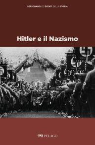 Title: Hitler e il Nazismo, Author: Giuseppe Goisis