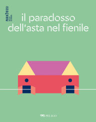 Title: Il paradosso dell'asta nel fienile, Author: Vincenzo Fano