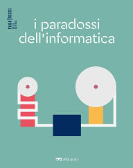 Title: I paradossi dell'informatica, Author: Marcello Frixione