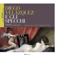 Title: Diego Velázquez e gli specchi, Author: AA. VV.