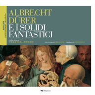 Title: Albrecht Dürer e i solidi fantastici, Author: AA. VV.