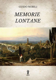 Title: Memorie lontane, Author: Guido Nobili