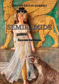 Title: Semiramide: Racconto babilonese, Author: Anton Giulio Barrili