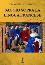 Title: Saggio sopra la lingua francese, Author: Francesco Algarotti