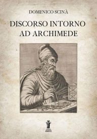 Title: Discorso intorno ad Archimede, Author: Domenico Scinà