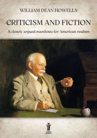 Title: Criticism and Fiction, Author: Willian Dean Howells