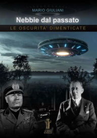 Title: Nebbie dal passato: Le oscurità dimenticate, Author: Mario Giuliani