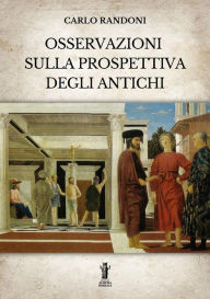 Title: Osservazioni sulla prospettiva degli antichi, Author: Carlo Randoni