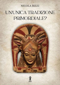 Title: Un'unica tradizione primordiale?, Author: Nicola Bizzi