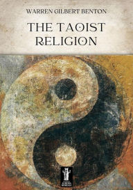 Title: The Taoist Religion, Author: Warren Gilbert Benton