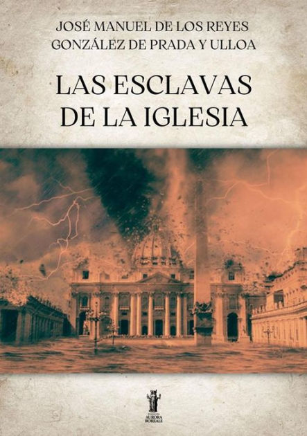 Las Esclavas de la Iglesia by Manuel González Prada | eBook | Barnes &  Noble®