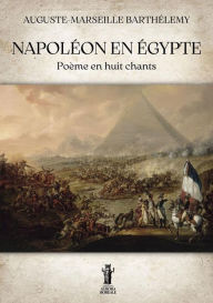 Title: Napoléon en Égypte, Author: Auguste-Marseille Barthélemy