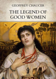 Title: The Legend of Good Women, Author: Geoffrey Chaucer