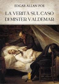 Title: La verità sul caso di mister Valdemar, Author: Edgar Allan Poe