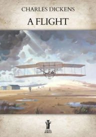 Title: A Flight, Author: Charles Dickens