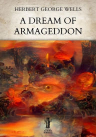 Title: A Dream of Armageddon, Author: H. G. Wells