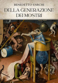 Title: Della generazione dei mostri, Author: Benedetto Varchi