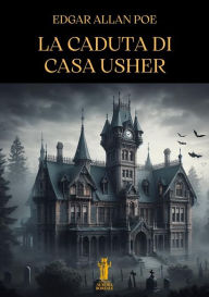 Title: La caduta di Casa Usher, Author: Edgar Allan Poe