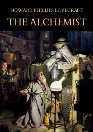 Title: The Alchimist, Author: H. P. Lovecraft