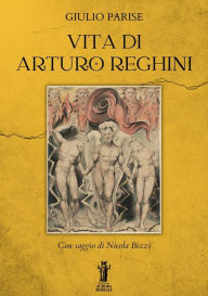 Title: Vita di Arturo Reghini, Author: Nicola Bizzi