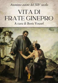 Title: Vita di Frate Ginepro, Author: Boris Yousef