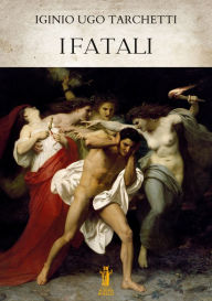 Title: I Fatali, Author: Iginio Ugo Tarchetti