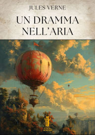 Title: Un dramma nell'aria, Author: Jules Verne