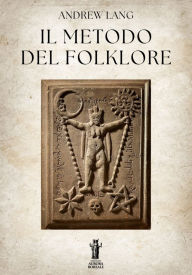 Title: Il Metodo del Folklore, Author: Andrew Lang