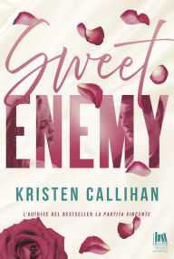 Title: Sweet Enemy, Author: Kristen Callihan