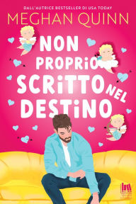 Title: Non proprio scritto nel destino, Author: Meghan Quinn