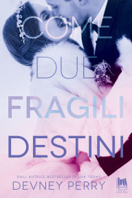 Title: Come due fragili destini, Author: Devney Perry