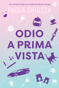 Title: Odio a prima vista, Author: Paola Chiozza