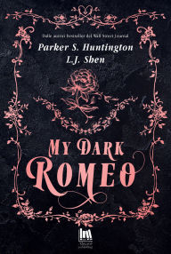 Title: My dark Romeo, Author: L.J. Shen